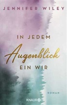 Jennifer Wiley - In jedem Augenblick ein Wir