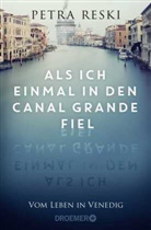 Petra Reski - Als ich einmal in den Canal Grande fiel