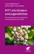Silvia H&ouml;fer, Luise Reddemann, Fee Sch&auml;fer - PITT mit Kindern und Jugendlichen (Leben Lernen, Bd. 339)