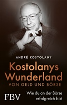 Andr&eacute; Kostolany - Wunderland von Geld und B&ouml;rse