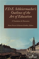 Friesen, Norm Friesen, Friesen Norm, Kenklies, Karsten Kenklies - F.D.E. Schleiermacher's Outlines of the Art of Education