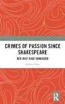Adrian Howe, Adrian (University of Melbourne Howe, Howe Adrian - Crimes of Passion Since Shakespeare