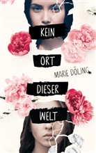 Marie D&ouml;ling, Marie, Marie D&ouml;ling, Marie D&ouml;ling, Marie, Marie D&ouml;ling - Kein Ort dieser Welt