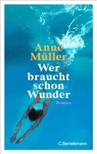 Anne M&uuml;ller - Wer braucht schon Wunder