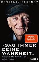 Benjamin Ferencz - Sag immer Deine Wahrheit