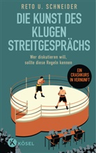 Reto U Schneider, Reto U. Schneider - Die Kunst des klugen Streitgespr&auml;chs