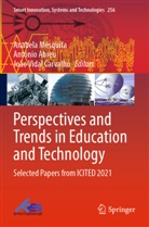 Ant&oacute;nio Abreu, Jo&atilde;o Vidal Carvalho, Anabela Mesquita, Jo&atilde;o Vidal Carvalho - Perspectives and Trends in Education and Technology