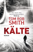 Tom Rob Smith - K&auml;lte