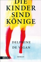 Delphine De Vigan - Die Kinder sind K&ouml;nige