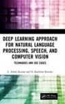L Ashok Kumar, L. Ashok Kumar, L. Ashok (Psg College of Technology Kumar, L. Ashok Renuka Kumar, D Karthika Renuka, D. Karthika Renuka - Deep Learning Approach for Natural Language Processing, Speech,