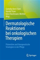 Kern F&uuml;rer, Ir&egrave;ne Bachmann-Mettler, Cornelia Kern F&uuml;rer, Karin Potthoff, Harald Titzer, Harald Titzer u a - Dermatologische Reaktionen bei onkologischen Therapien