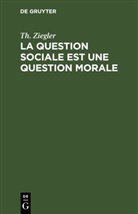 Th. Ziegler - La question sociale est une question morale