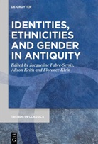 Jacqueline Fabre-Serris, Alison Keith, Florence Klein - Identities, Ethnicities and Gender in Antiquity