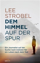 Lee Strobel, Strobel  Lee - Dem Himmel auf der Spur