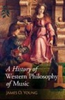 James O. Young, James O. (University of Victoria Young, Young James O. - History of Western Philosophy of Music