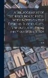C. R. Ashbee - A Bibliography of the Essex House Press, With Notes on the Designs, Blocks, Cuts, Bindings, etc., From the Year 1898 to 1904