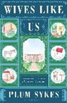 Plum Sykes, Sykes Plum - Wives Like Us