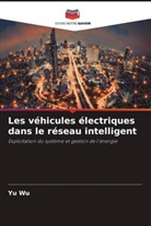 Yu Wu - Les v&eacute;hicules &eacute;lectriques dans le r&eacute;seau intelligent