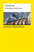 Franziska Gevert, Dirk Meyh&ouml;fer - Reclams St&auml;dtef&uuml;hrer Hamburg. Architektur und Kunst