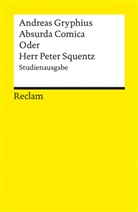 Andreas Gryphius, Andreas Gryphius, Dirk Niefanger, Gerhard D&uuml;nnhaupt, Habersetzer, Karl-Heinz Habersetzer... - Absurda Comica Oder Herr Peter Squentz. Schimpfspiel. Studienausgabe