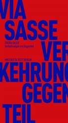 Sylvia Sasse - Verkehrungen ins Gegenteil