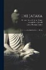 Robert Chalmers, Edward Byles Cowell, William Henry Denham Rouse - The Jataka; or, Stories of the Buddha's Former Births