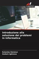 Kalamba Datukun, Godwin Igbinosa - Introduzione alla soluzione dei problemi in informatica