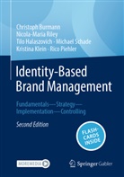 Christoph Burmann, John Francis Davis, Tilo Halaszovich, Kristina Klein, Rico Piehler, Nicola-Maria Riley... - Identity-Based Brand Management, m. 1 Buch, m. 1 E-Book