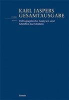 Karl Jaspers, Dominic Kaegi - Fortsetzungswerk. Karl Jaspers Gesamtausgabe: Pathographische Analysen und Schriften zur Medizin