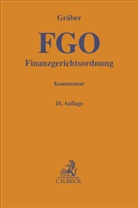 Fritz Gr&auml;ber, Christian Levedag, Eckart Ratschow u a - Finanzgerichtsordnung. FGO