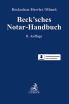 G&uuml;nter Brambring, Heribert Heckschen, Sebastian Herrler, Hans-Ulrich Jerschke, Christof M&uuml;nch, Christof M&uuml;nch u a - Beck'sches Notar-Handbuch