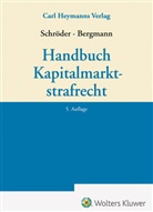 Bergmann, Marcus Bergmann, Christian Schr&ouml;der - Handbuch Kapitalmarktstrafrecht