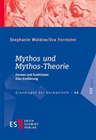 Eva Forrester, Eva (Dr.) Forrester, Stephanie Waldow, Stephanie (Prof. Dr.) Waldow - Mythos und Mythos-Theorie