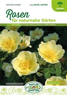 Gerhard Weber, Natur im Garten - Rosen f&uuml;r naturnahe G&auml;rten