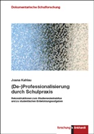 Joana Kahlau - (De-)Professionalisierung durch Schulpraxis