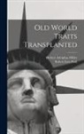Herbert Adolphus Miller, Robert Ezra Park - Old World Traits Transplanted
