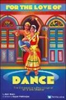 Abhi Krish - For The Love Of Dance: The Extraordinary Beginnings Of Mr And Mrs Bhaskar