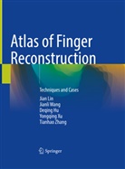 Hu, Deqing Hu, Deqing et al Hu, Jian Lin, The 80th Group Army Hospital of PLA, Jianli Wang... - Atlas of Finger Reconstruction