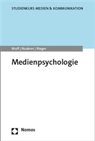 Brigitte Naderer, Diana Rieger, Tim Wulf - Medienpsychologie