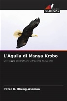 Peter K. Obeng-Asamoa - L'Aquila di Manya Krobo