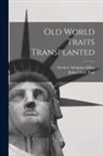 Herbert Adolphus Miller, Robert Ezra Park - Old World Traits Transplanted