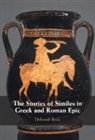 Deborah Beck, Deborah (University of Texas Beck, Beck Deborah - Stories of Similes in Greek and Roman Epic