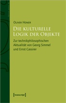 Oliver Honer - Die kulturelle Logik der Objekte