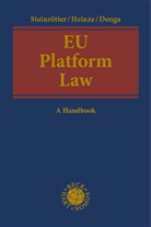Michael Nikolaus Denga, Christian Heinze, Michael Nikolaus Denga, Bj&ouml;rn Steinr&ouml;tter - EU Platform Law