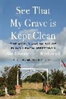 Alan Govenar, Govenar Alan, Kip Lornell, Lornell Kip - See That My Grave is Kept Clean