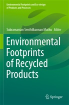 Subramanian Senthilkannan Muthu, Subramanian Senthilkannan Muthu - Environmental Footprints of Recycled Products