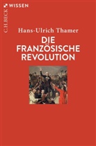 Hans-Ulrich Thamer - Die Franz&ouml;sische Revolution