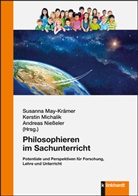 Susanna May-Kr&auml;mer, Kerstin Michalik, Andreas Nie&szlig;eler - Philosophieren im Sachunterricht
