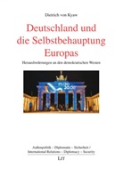 Dietrich von Kyaw, Dietrich von Kyaw - Deutschland und die Selbstbehauptung Europas