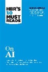 Ajay Agrawal, Thomas H. Davenport, Davenport Thomas H., Harvard Business Review, Marco Iansiti, Iansiti Marco... - HBR's 10 Must Reads on AI (with bonus article "How to Win with Machine Learning" by Ajay Agrawal, Joshua Gans, and Avi Goldfarb)